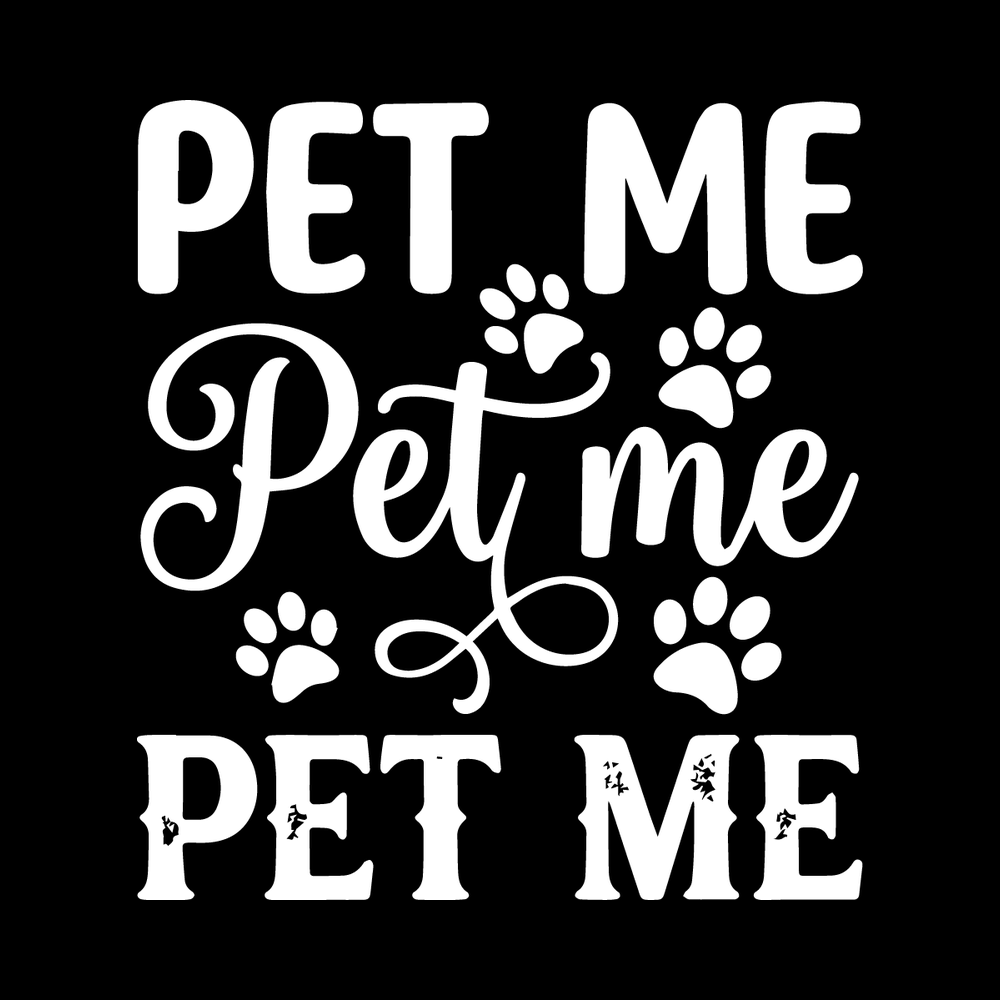 Pet Me Pet Me Pet Me Vinyl Decal Sticker