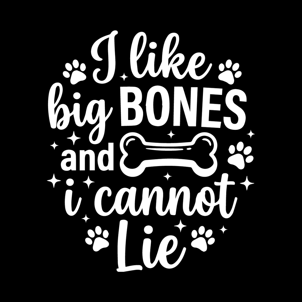 I Like Big Bones And I Cannot Lie Vinyl Decal Sticker