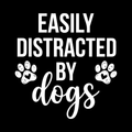 Easily Distracted By Dogs Vinyl Decal Sticker
