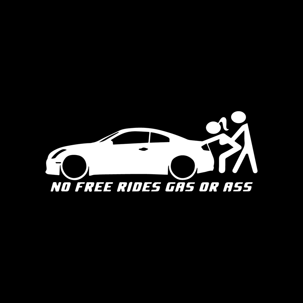 No Free Rides Gas Or Ass Vinyl Decal Sticker