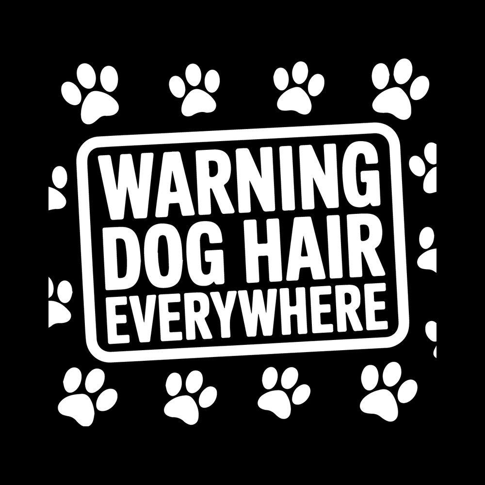 Warning Dog Hair Everywhere Vinyl Decal Sticker