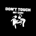 Dont Touch My Car Vinyl Decal Sticker