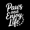 Paws And Enjoy Life Vinyl Decal Sticker