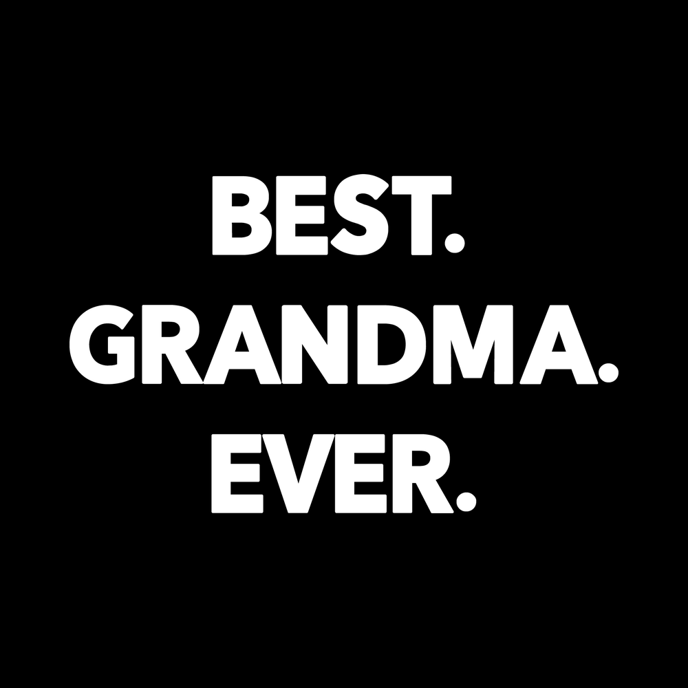 Best Grandma Ever Vinyl Decal Sticker