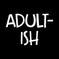 Adult Ish Vinyl Decal Sticker