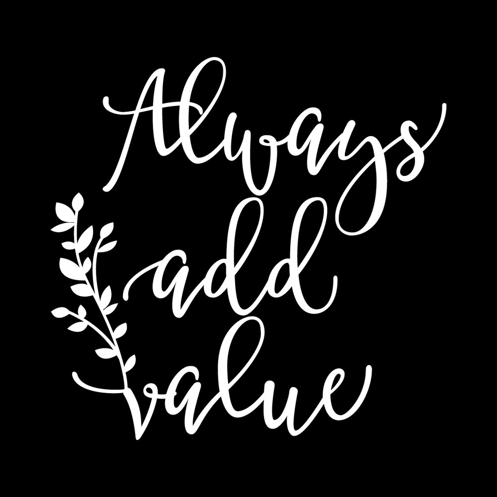 Always Add Value Vinyl Decal Sticker