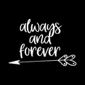 Always And Forever Vinyl Decal Sticker