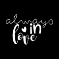 Always In Love Vinyl Decal Sticker