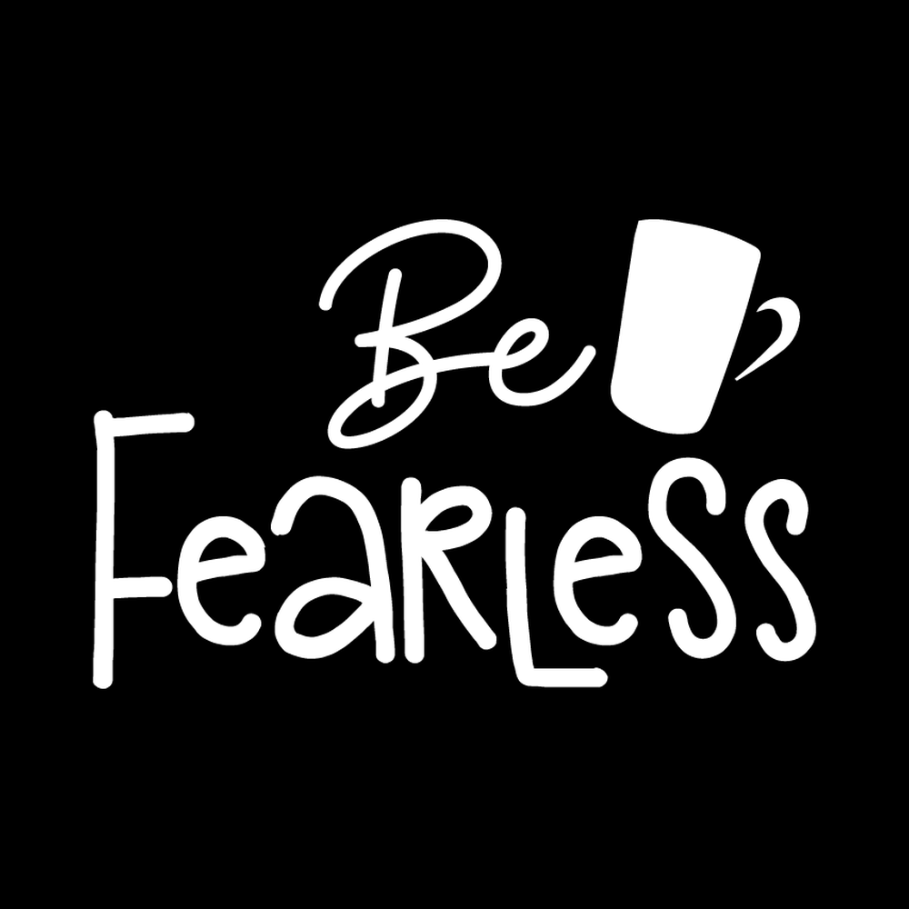 Be Fearless Vinyl Decal Sticker