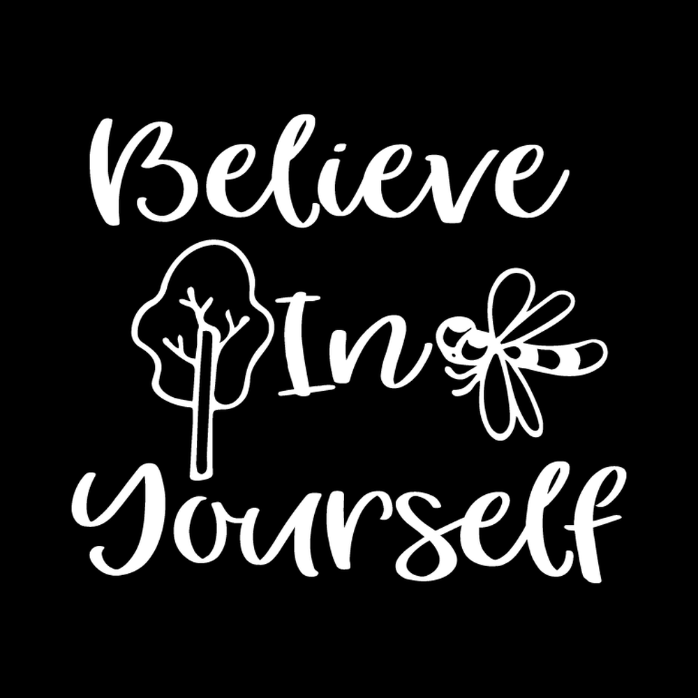 Believe In Yourself Vinyl Decal Sticker