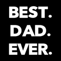 Best Dad Ever Vinyl Decal Sticker