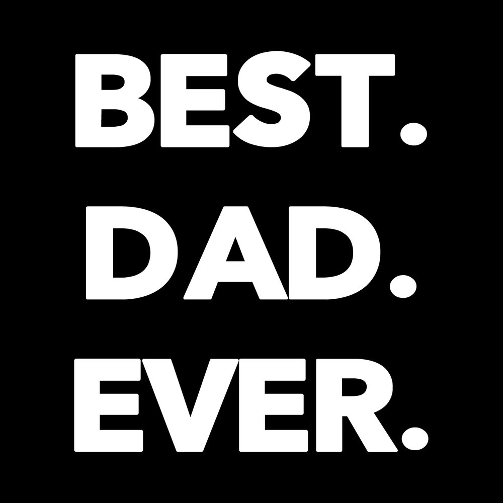 Best Dad Ever Vinyl Decal Sticker