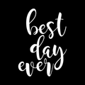 Best Day Ever Vinyl Decal Sticker