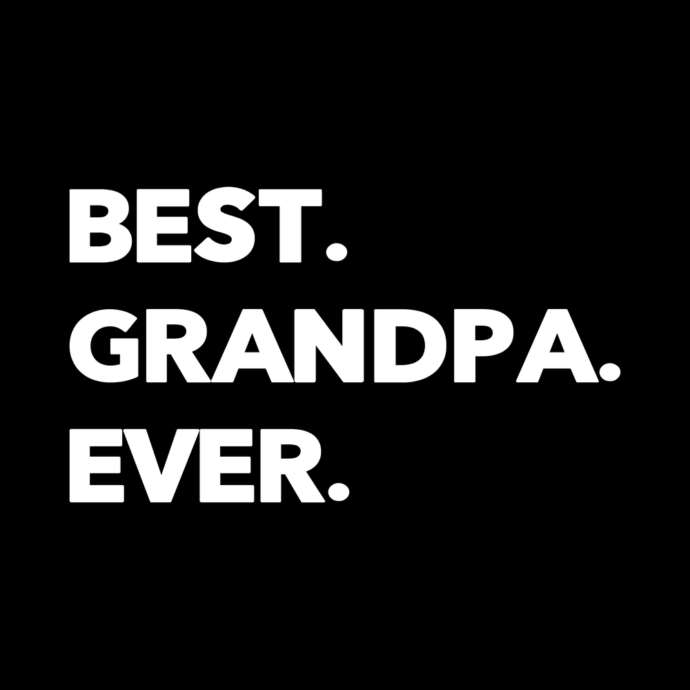 Best Grandpa Ever Vinyl Decal Sticker
