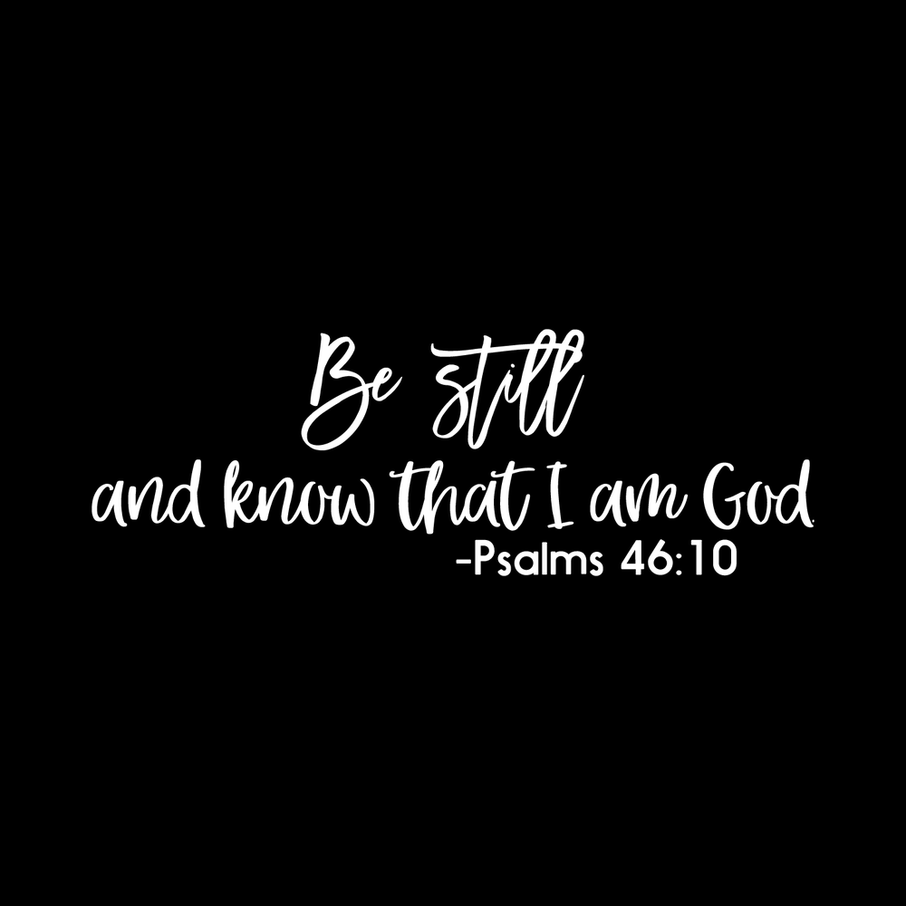Be Still Vinyl Decal Sticker