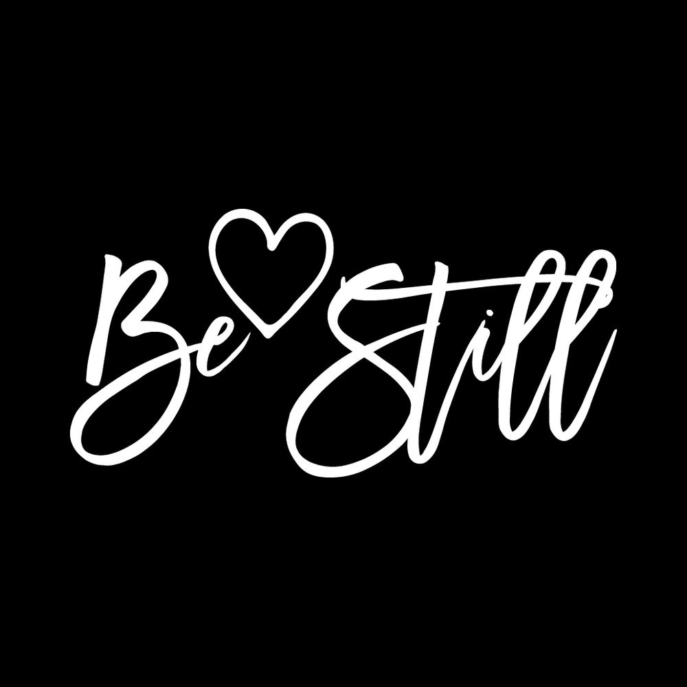 Be Still 1 Vinyl Decal Sticker