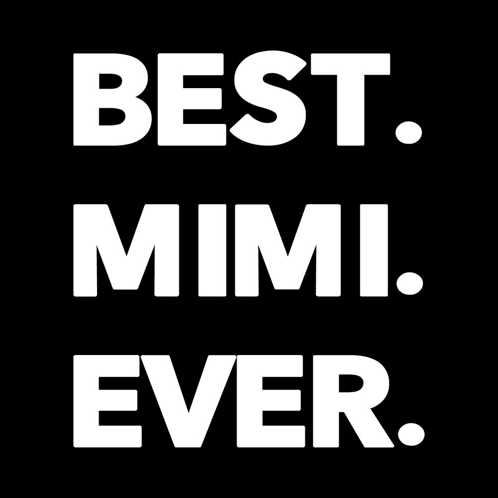 Best Mimi Ever Vinyl Decal Sticker