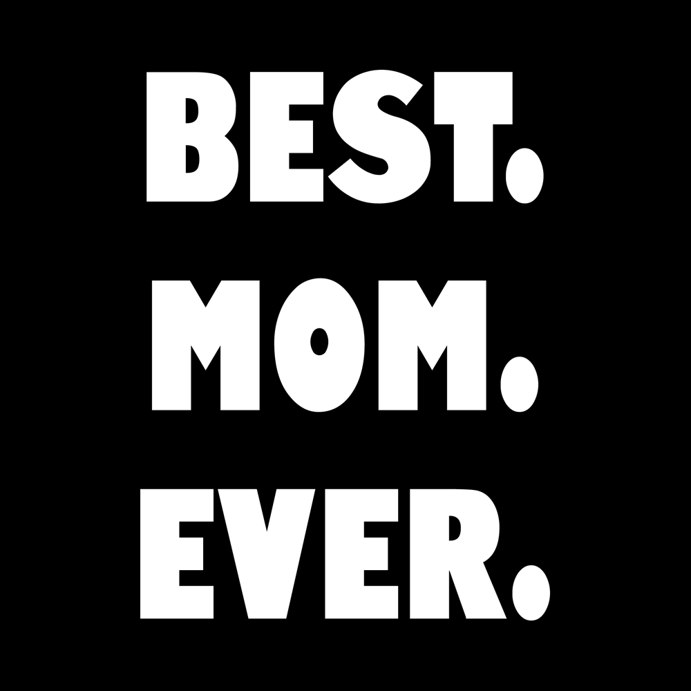 Best Mom Ever 1 Vinyl Decal Sticker