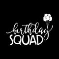 Birthday Squad Vinyl Decal Sticker
