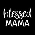 Blessed Mama 1 Vinyl Decal Sticker