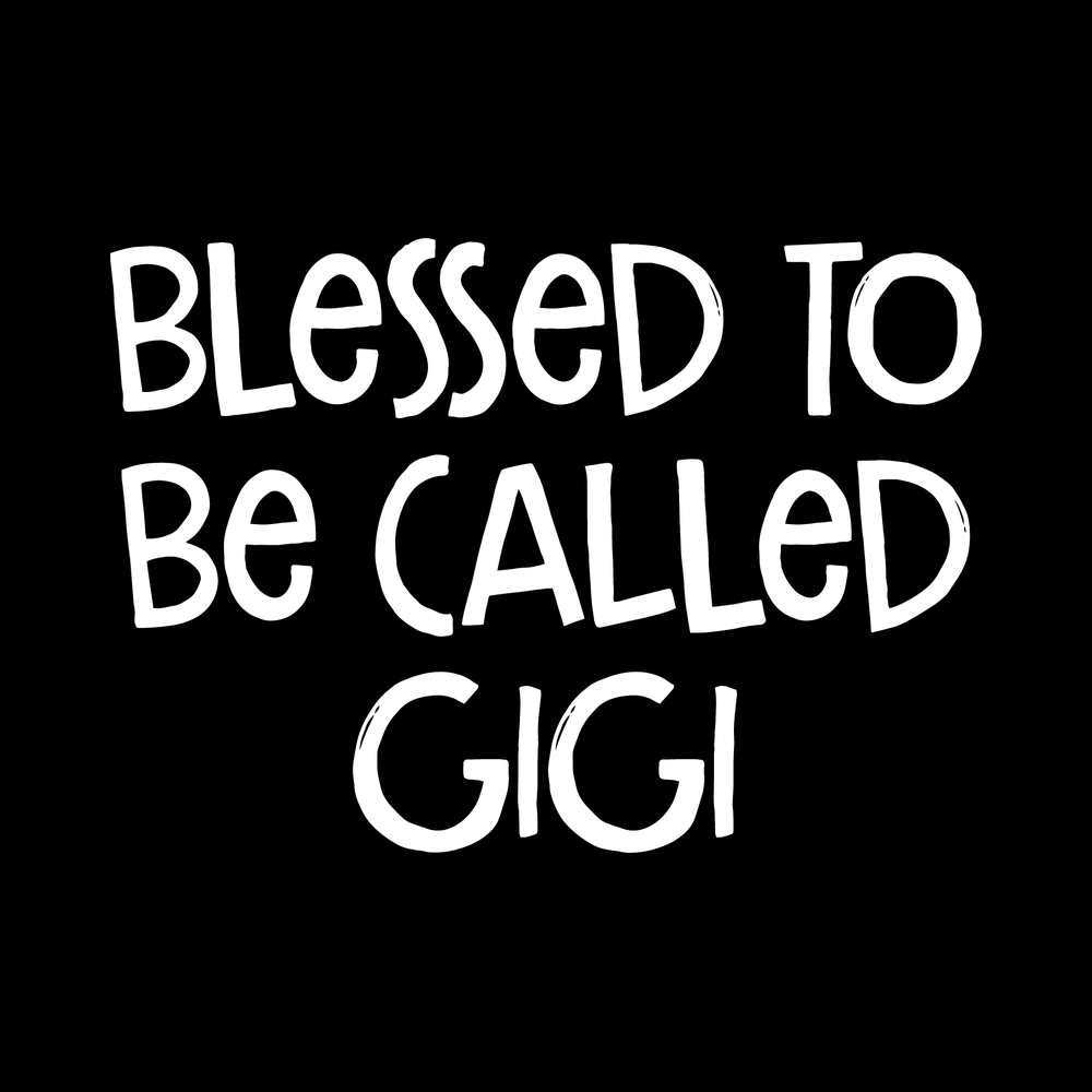 Blessed To Be Called Gigi Vinyl Decal Sticker