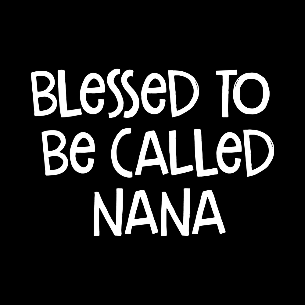 Blessed To Be Called Nana Vinyl Decal Sticker