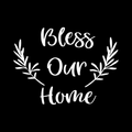 Bless Our Home Vinyl Decal Sticker