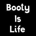 Booty Is Life Vinyl Decal Sticker