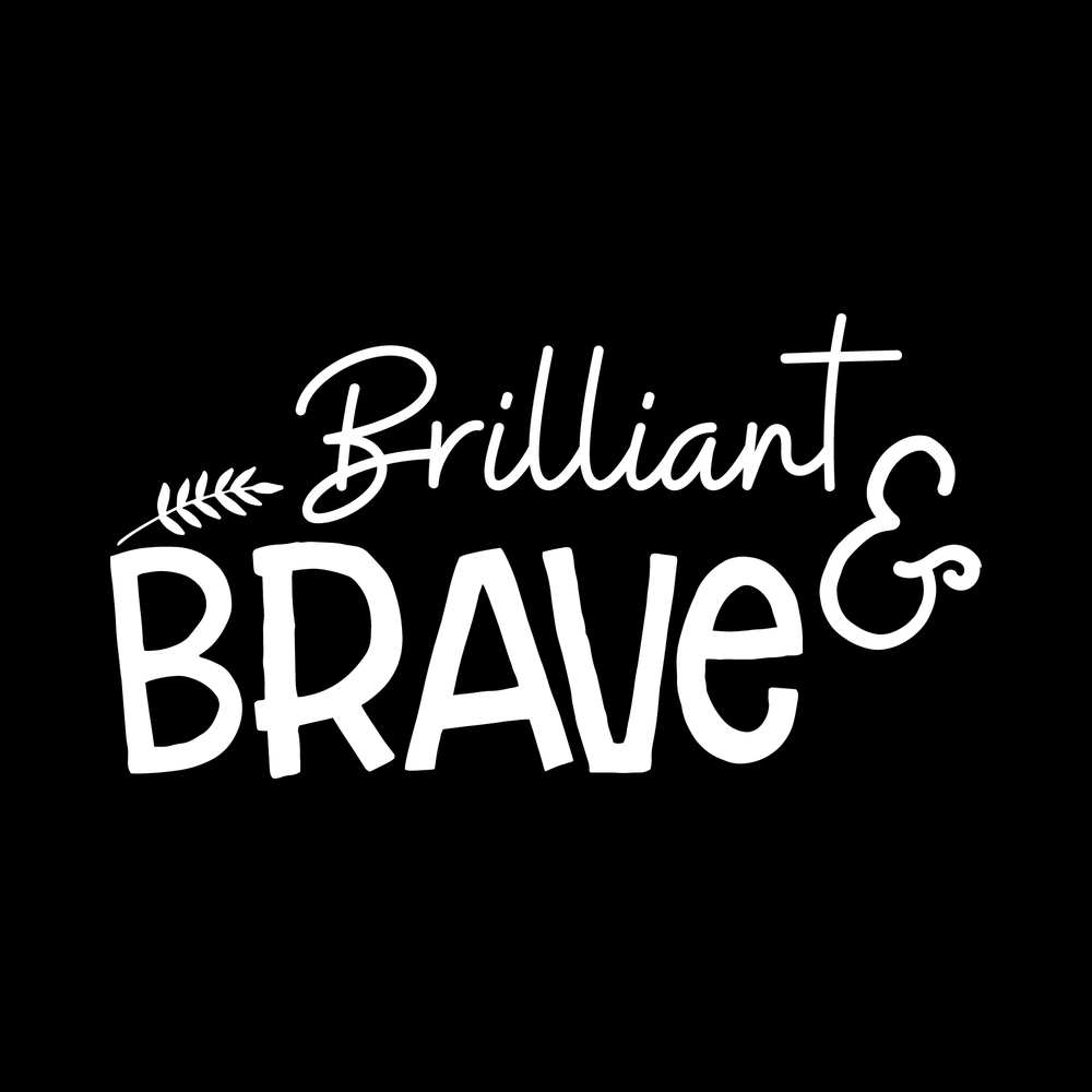 Brilliant And Brave Vinyl Decal Sticker