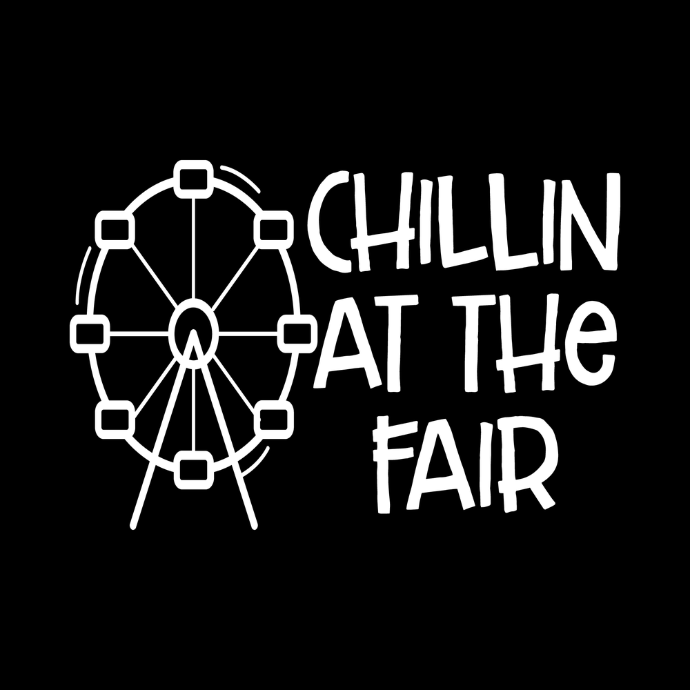 Chill In At The Fair Vinyl Decal Sticker