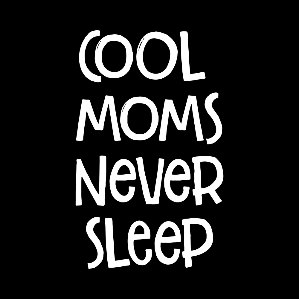 Cool Moms Never Sleep Vinyl Decal Sticker