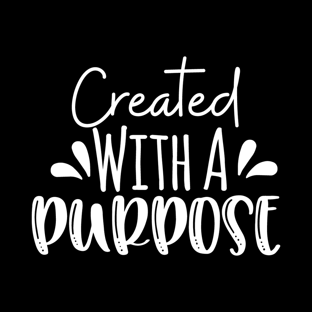 Created With A Purpose Vinyl Decal Sticker