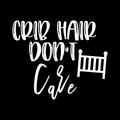 Crib Hair Dont Care Vinyl Decal Sticker