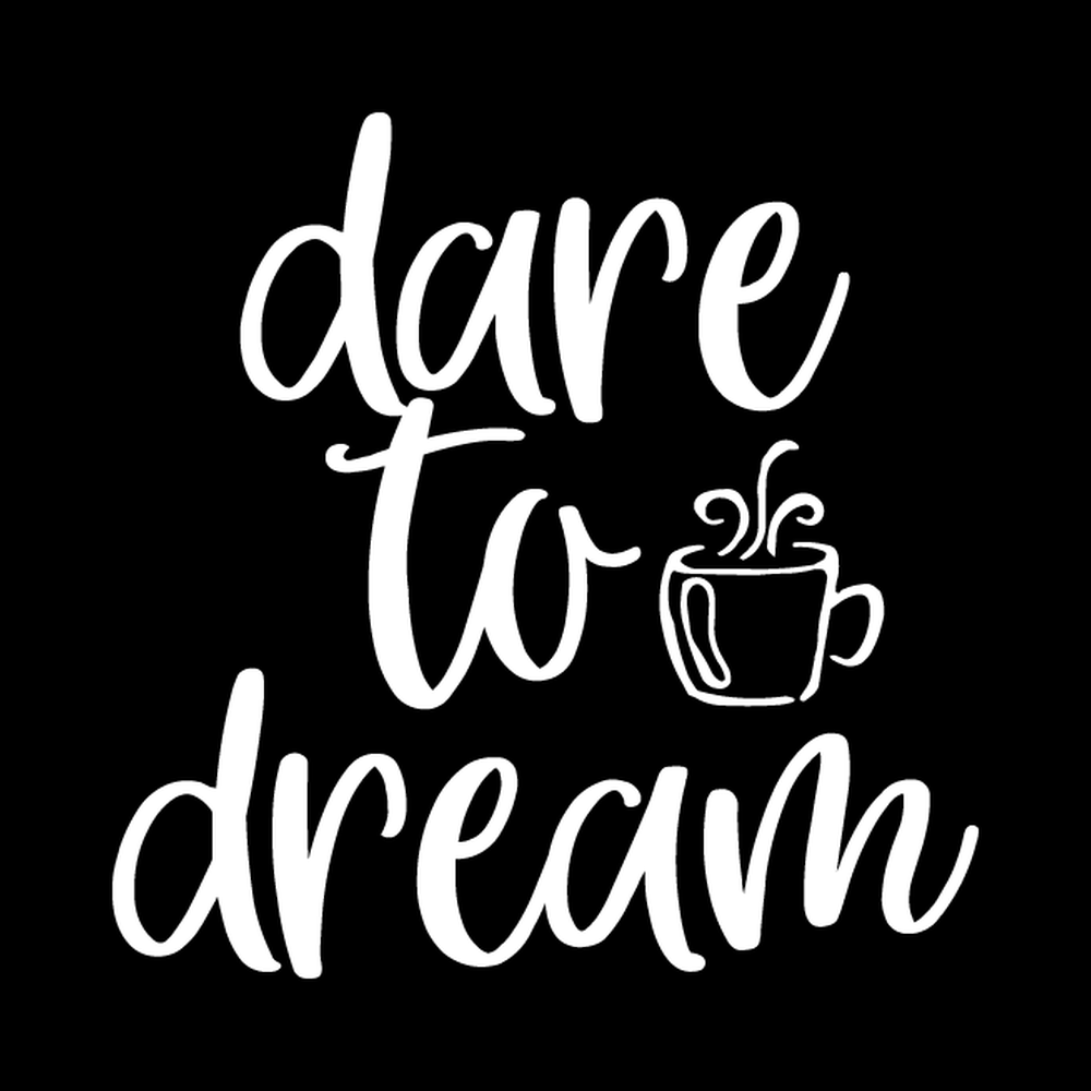 Dare To Dream Vinyl Decal Sticker