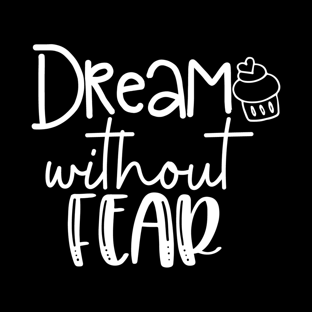 Dream Without Fear Vinyl Decal Sticker