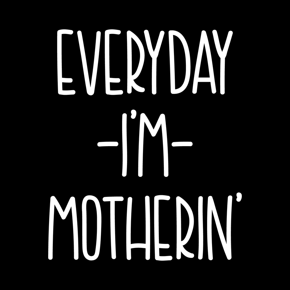 Everyday Im Mothering Vinyl Decal Sticker