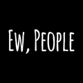 Ew People Vinyl Decal Sticker