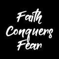 Faith Conquers Fear Vinyl Decal Sticker