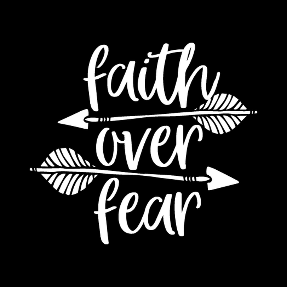 Faith Over Fear Vinyl Decal Sticker