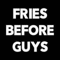 Fries Before Guys Vinyl Decal Sticker