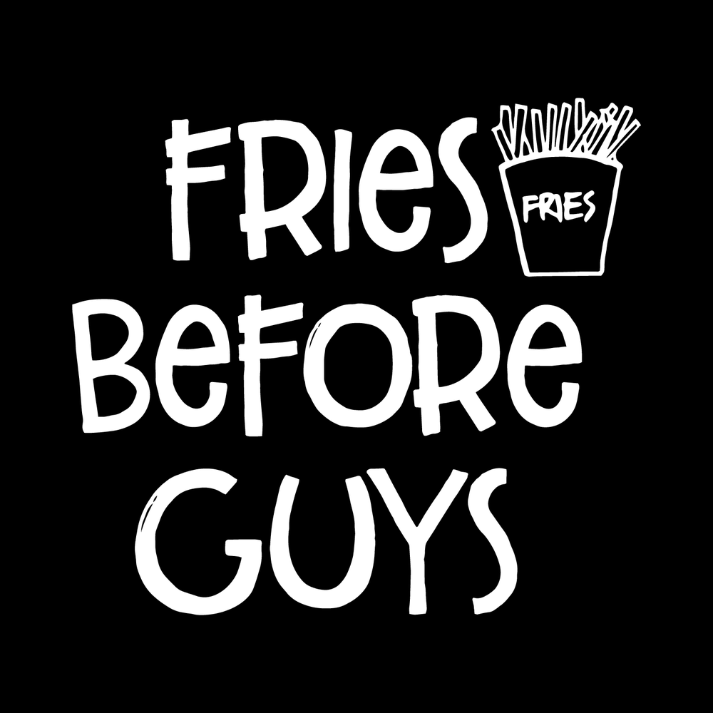 Fries Before Guys 1 Vinyl Decal Sticker