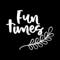 Fun Times Vinyl Decal Sticker