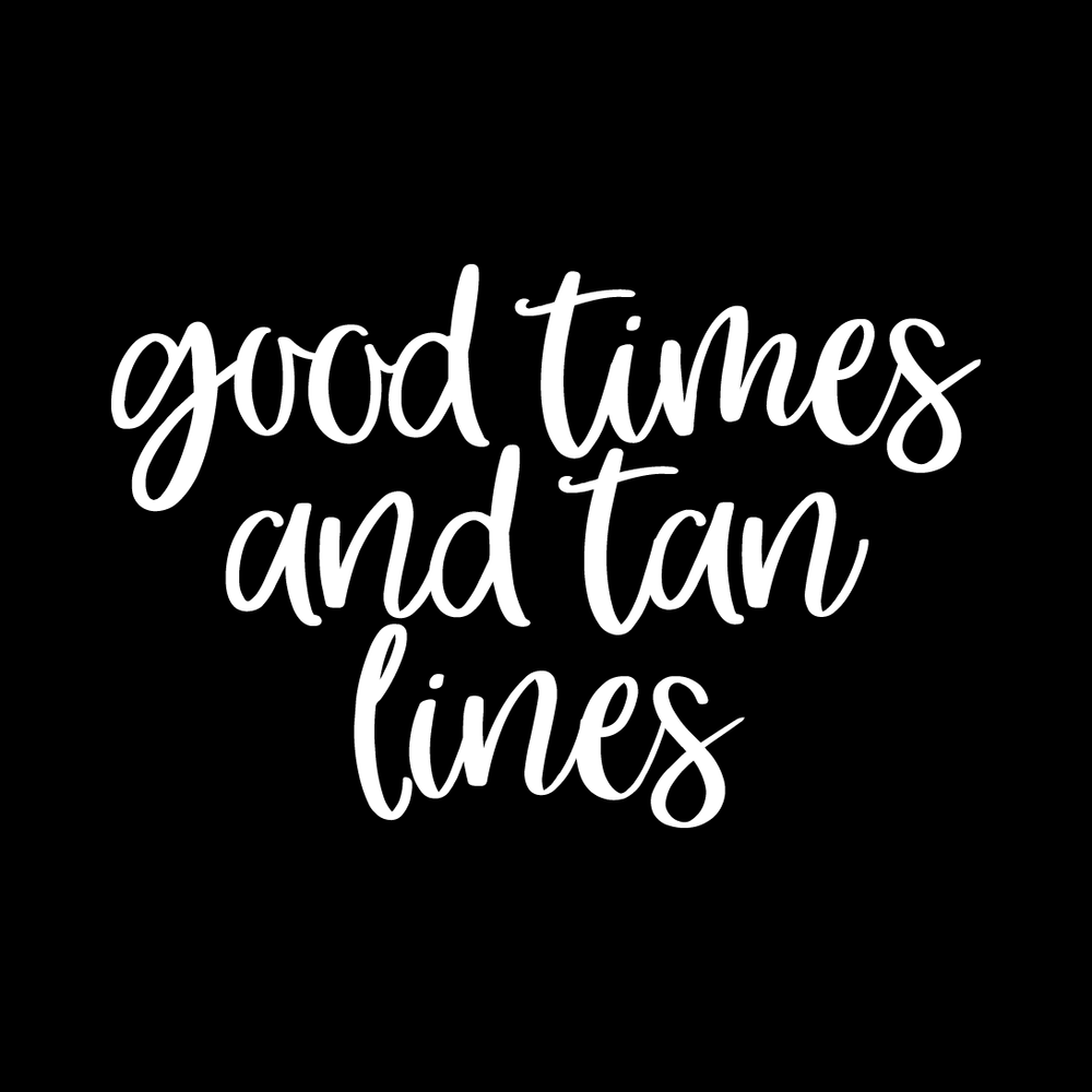 Good Times And Tan Lines Vinyl Decal Sticker