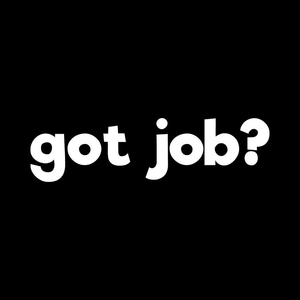 Got Job Vinyl Decal Sticker