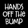 Hands Off The Bump Vinyl Decal Sticker
