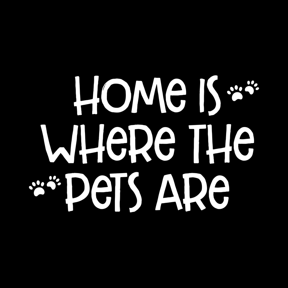 Home Is Where The Pets Are Vinyl Decal Sticker