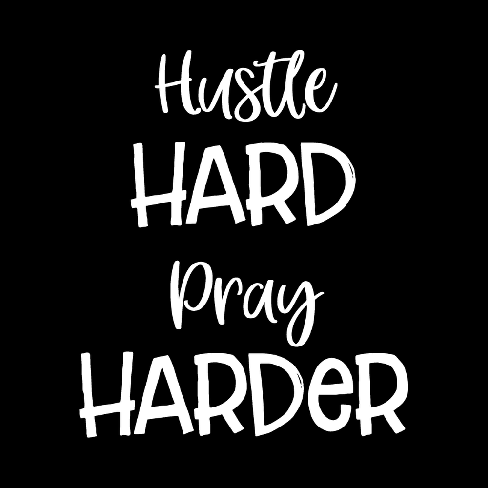 Hustle Hard Pray Harder Vinyl Decal Sticker