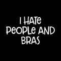 I Hate People And Bras Vinyl Decal Sticker