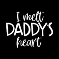 I Melt Daddys Heart Vinyl Decal Sticker