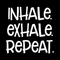Inhale Exhale Repeat Vinyl Decal Sticker